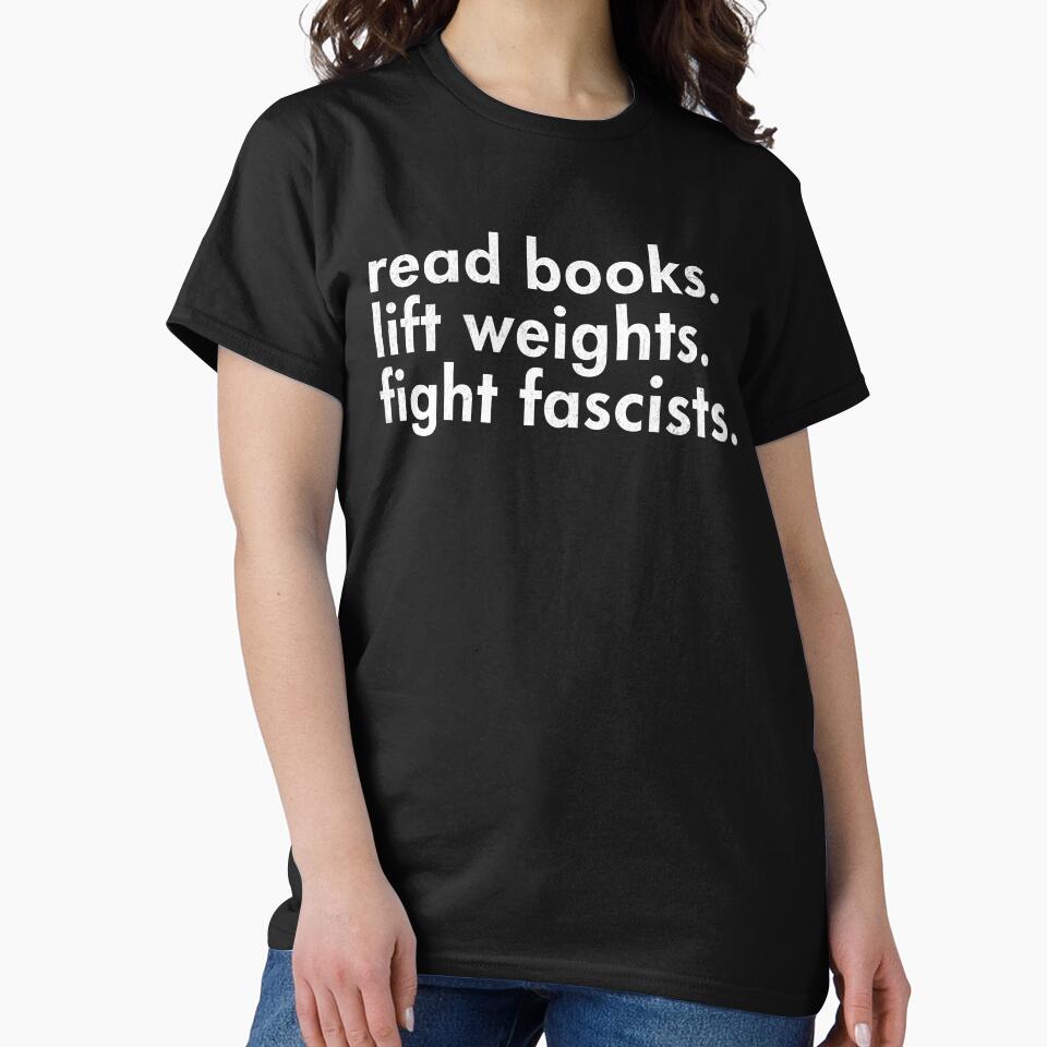 Read Books Lift Weights Fight Fascists by zptees