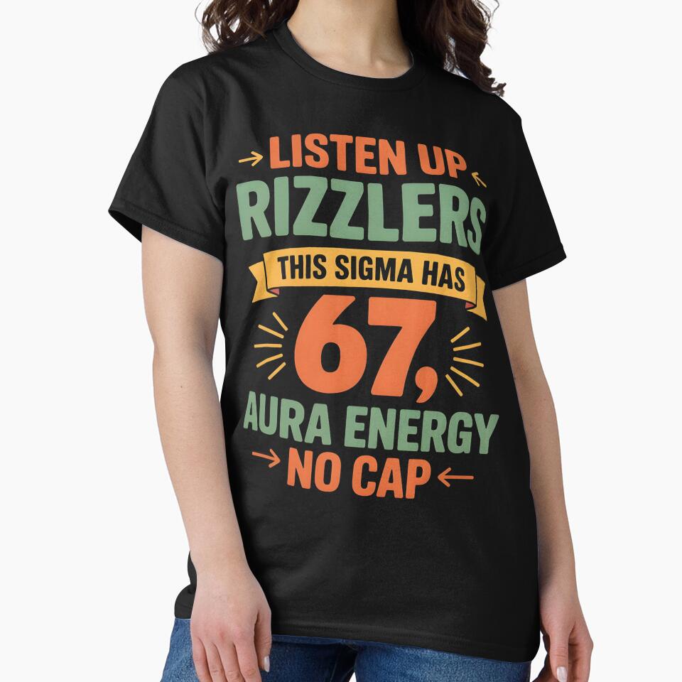 Listen Up Rizzlers This Sigma Has 67 Aura Energy Six Seven by BLZART