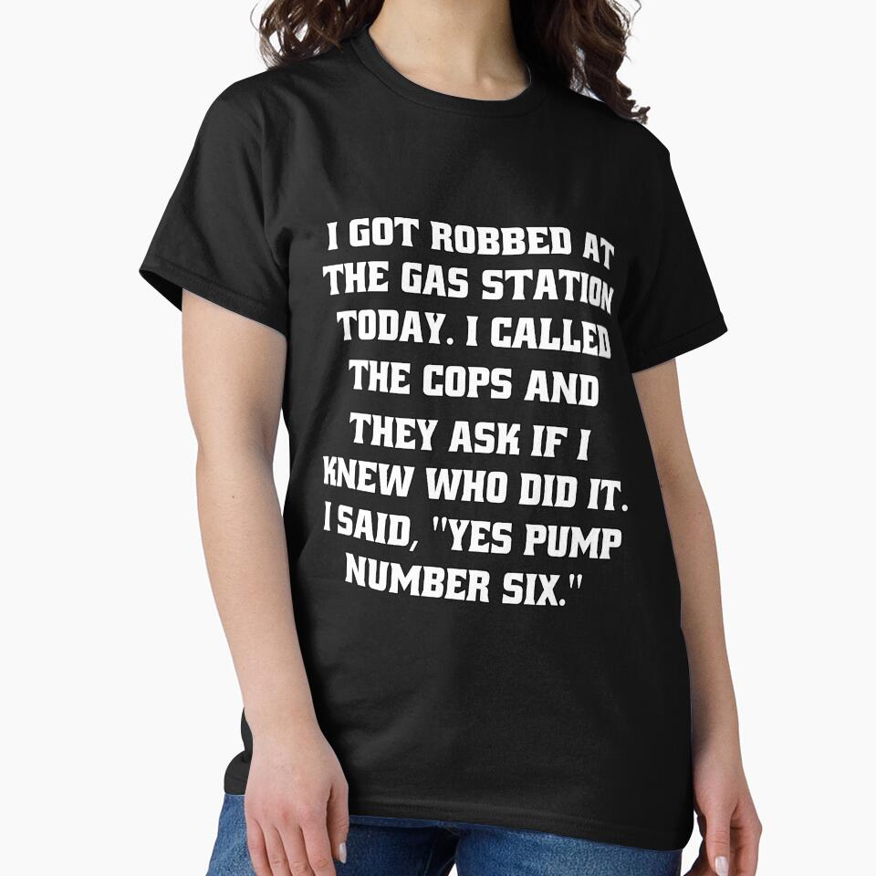 Funny Sarcastic Humor I Got Robbed At The Gas Station Today by fantasticdesign