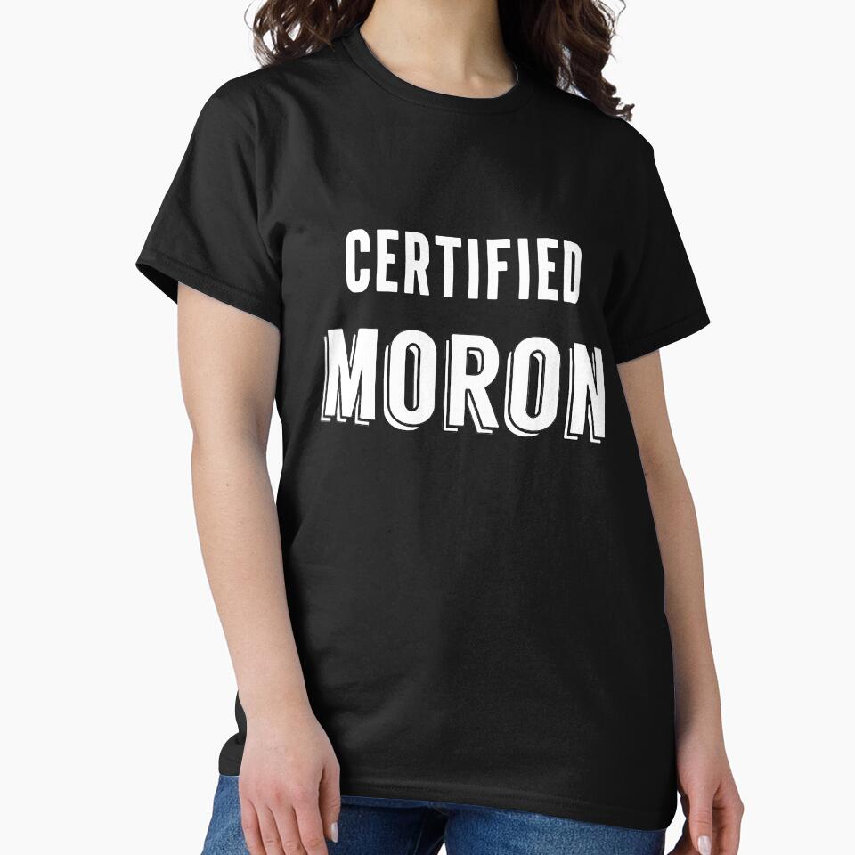 Certified moron funny by FHdesigns