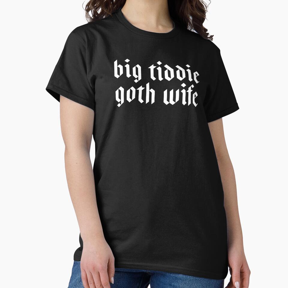 Big Tiddie Goth Wife Funny Goth Gift by kmcollectible