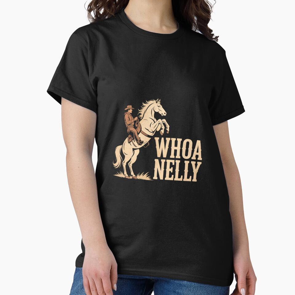 Casual Whoa nelly horse country graphic for women by LKappa3Faber