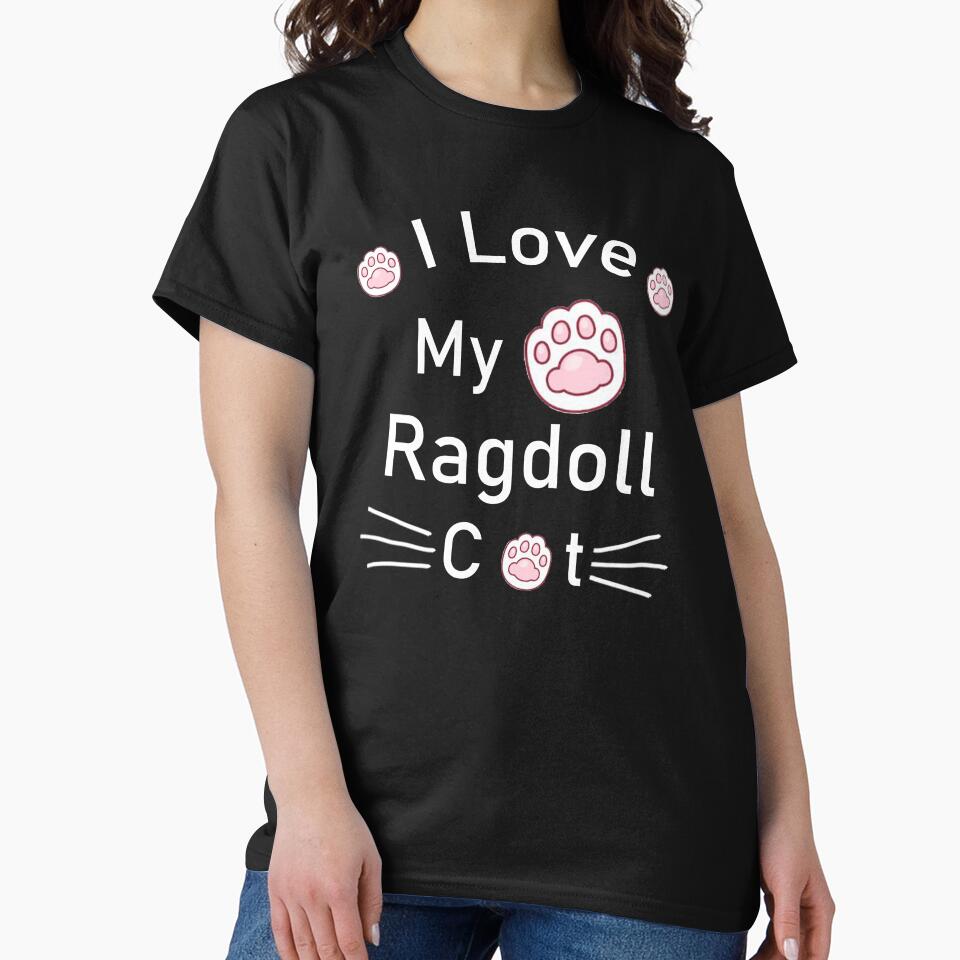 I Love My Ragdoll Cat by Housestore
