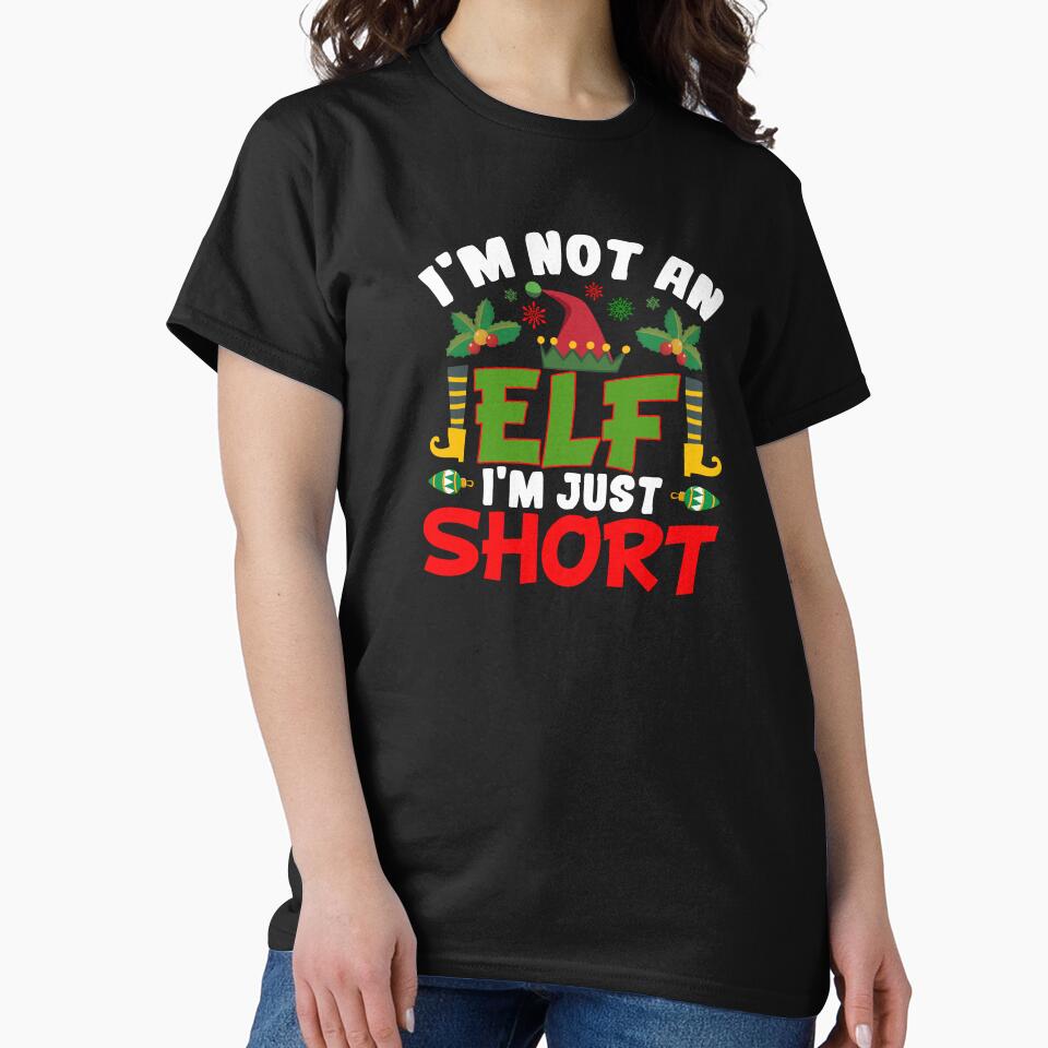 I'M NOT AN ELF I'M JUST SHORT CHRISTMAS NOVELTY by AllThatIsWelsh