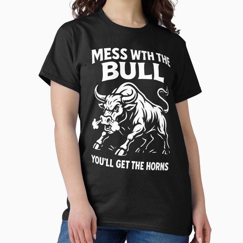 Mess With the Bull You’ll Get the Horns by Victor Shadehorn
