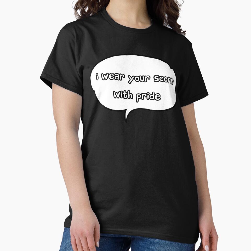 I wear your scorn with pride (speech bubble) by SolidEarthArt