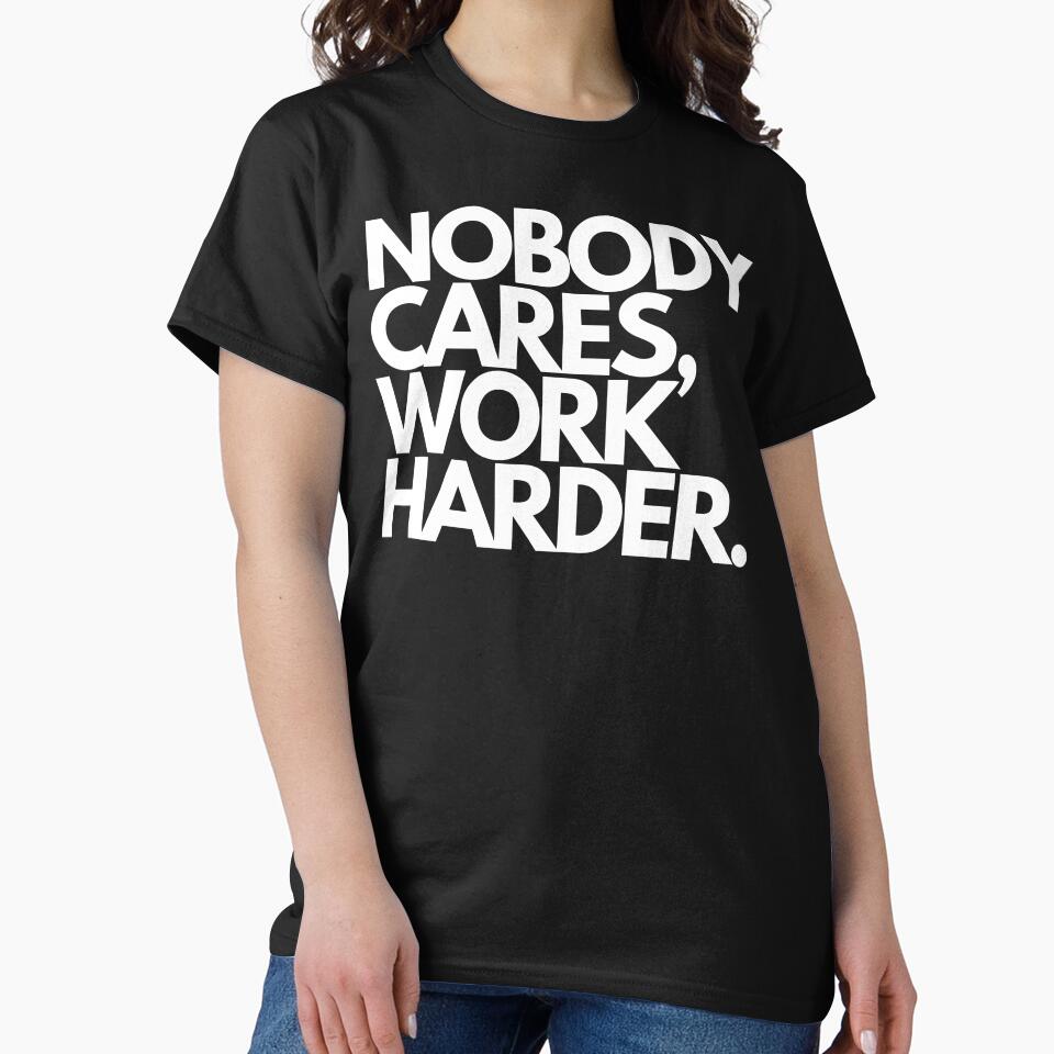 Nobody Cares, Work Harder. by Tec9