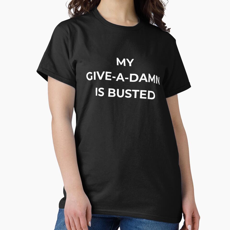 My Give-A-Damn is Busted by CraftedHome
