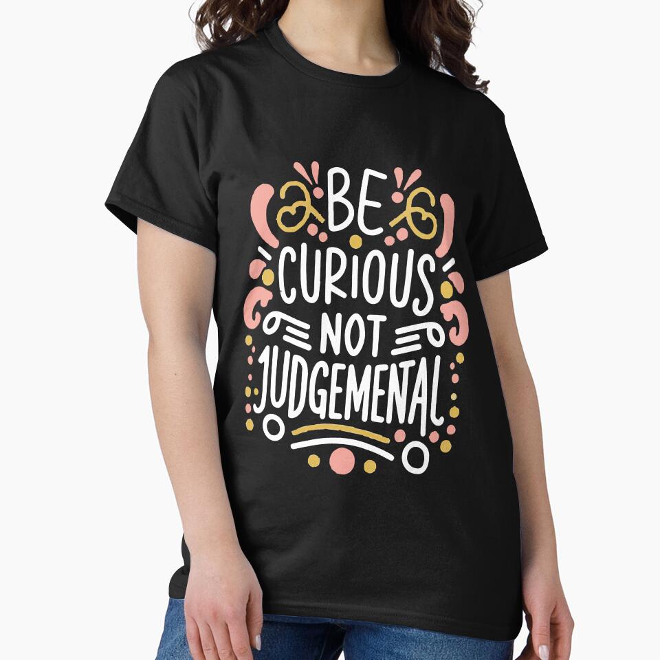 Be Curious Not Judgemental quote by Love Between Pages