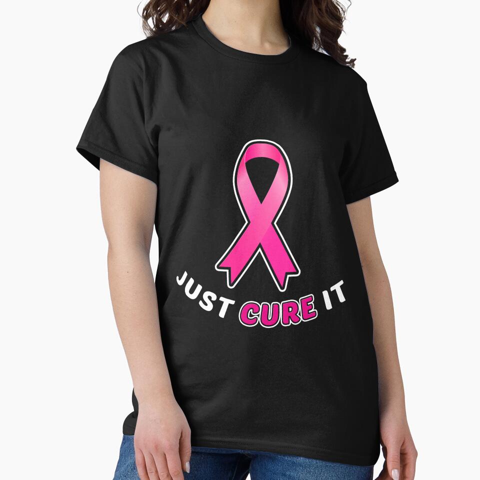 Just Cure It Breast Cancer Awareness T-Shirt by AllStarMerch