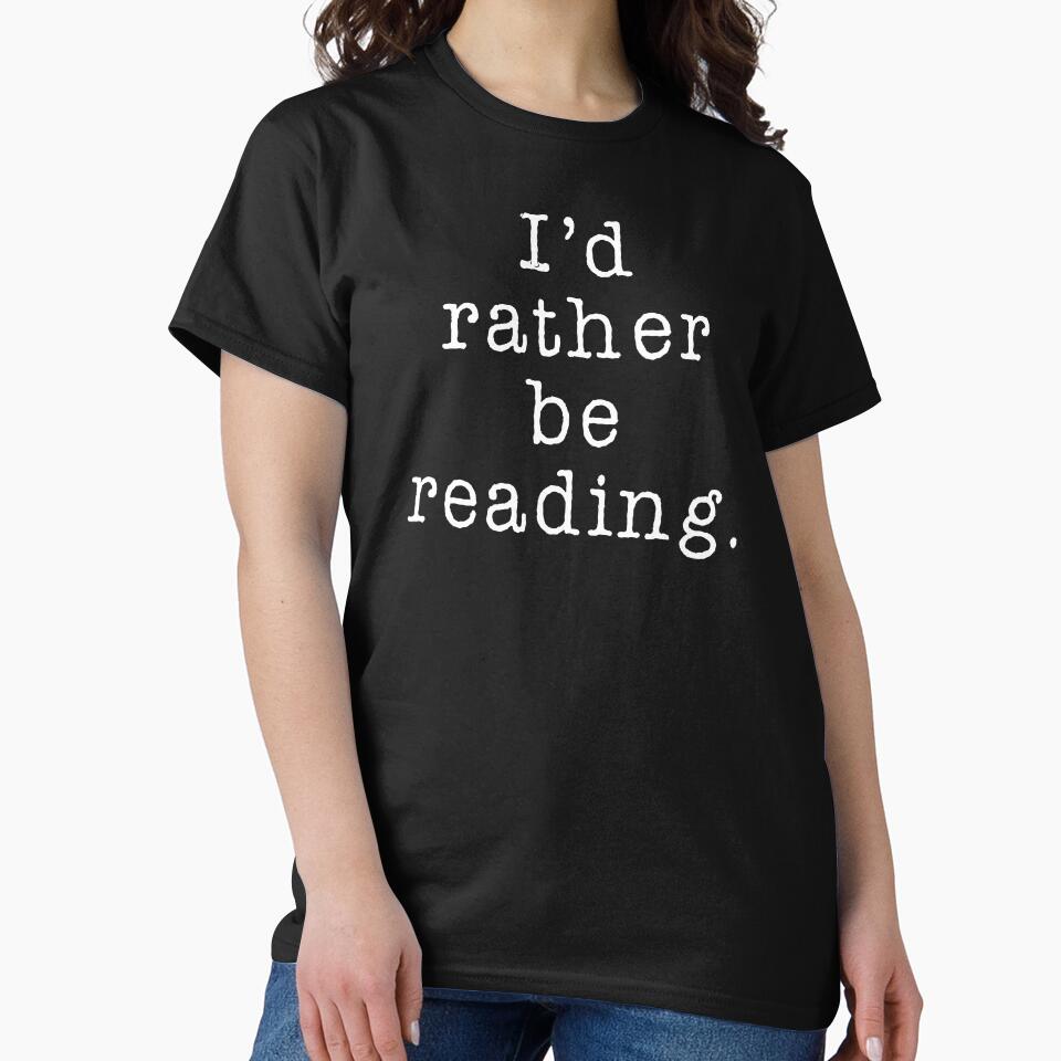 I'd Rather Be Reading by teesaurus