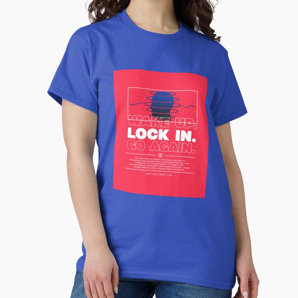 Wake Up. Lock In. Go Again. by Dichotomy Apparel