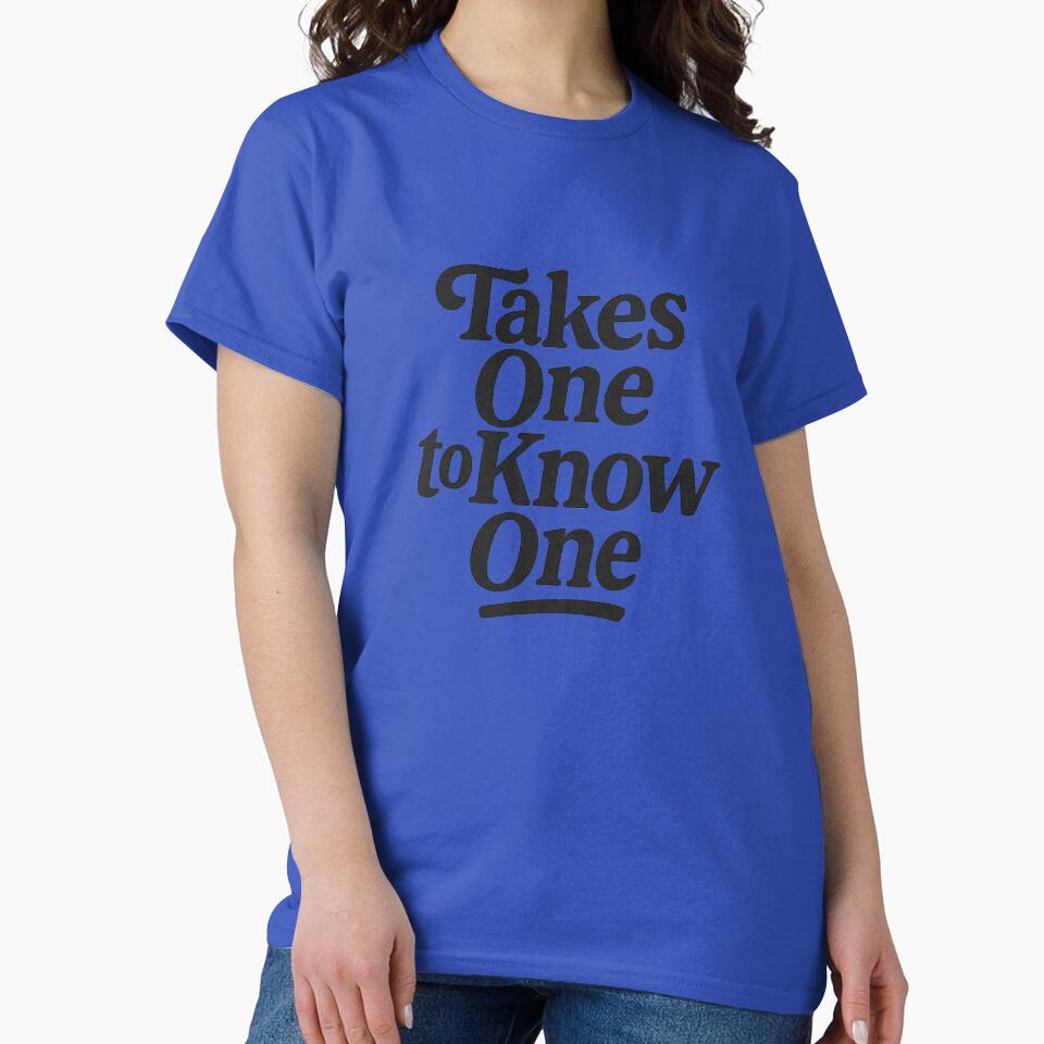 Takes One to Know One by Nine3Nine