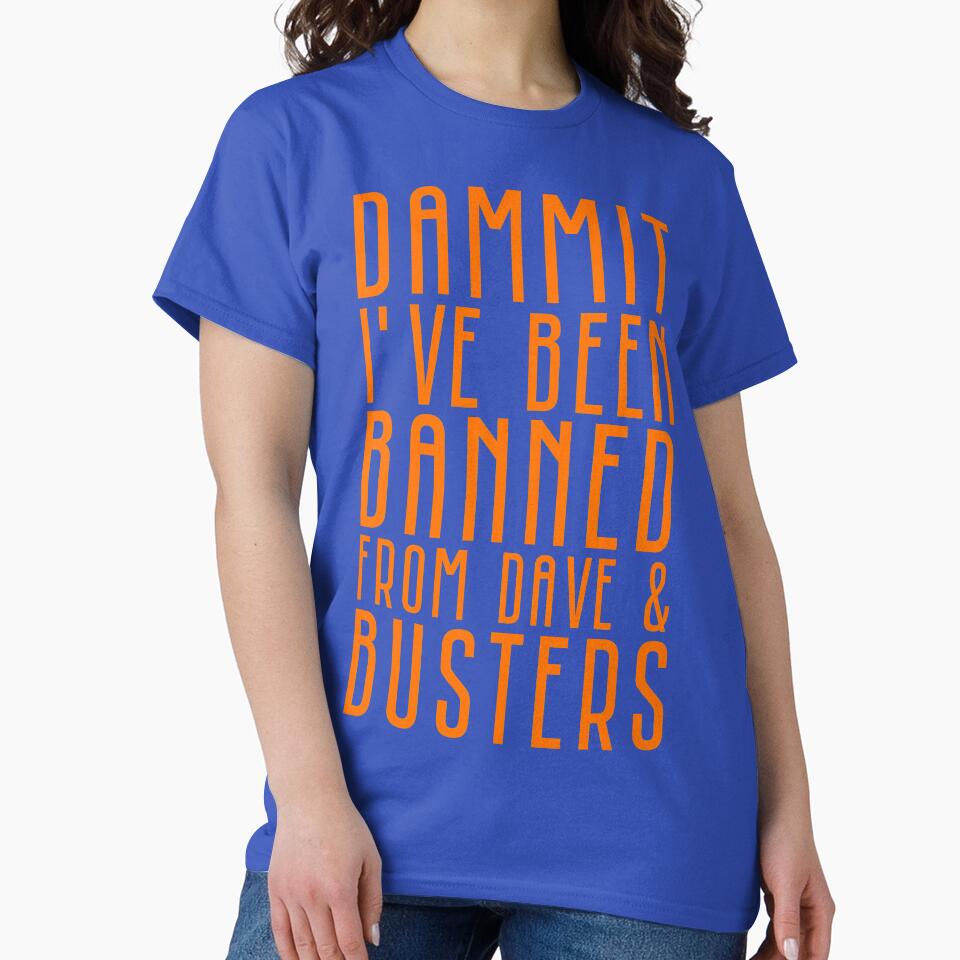 Dammit I've Been Banned From Dave & Busters by Short Form Shop