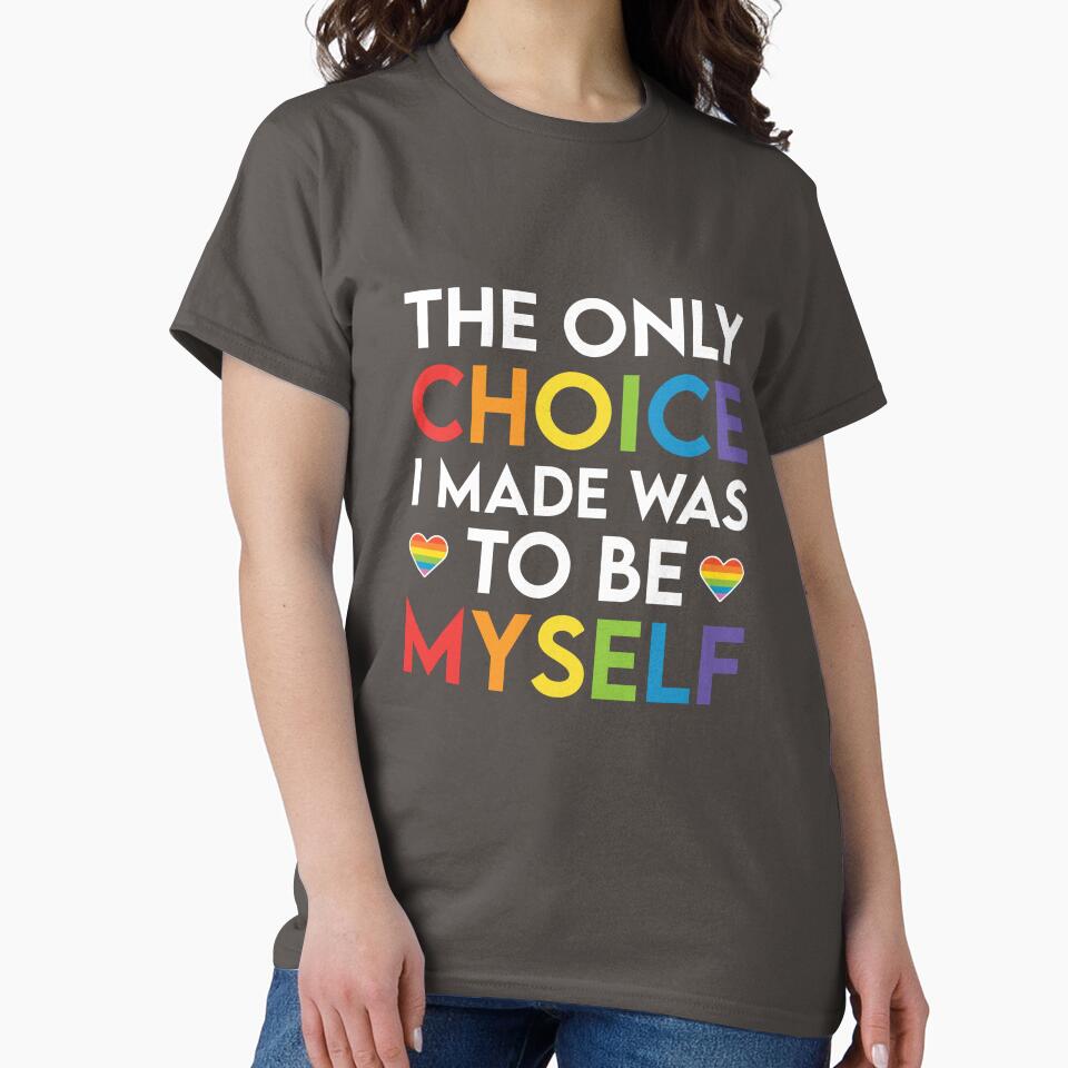 The Only Choice I Made Was To Be Myself – Rainbow Pride Typography Design by zevorgue