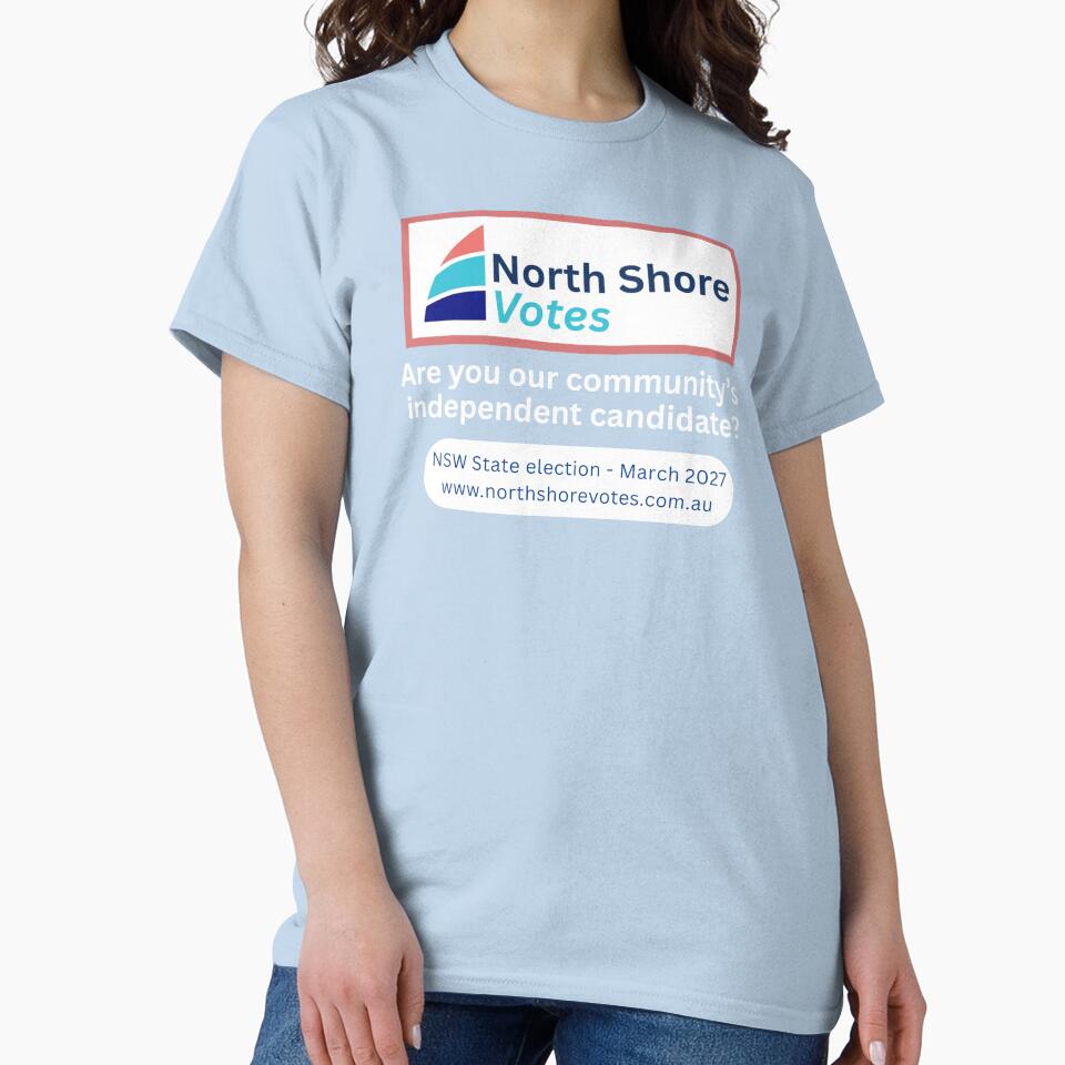 North Shore Votes t-shirt - Are you our community's independent candidate? by NorthShoreVotes_