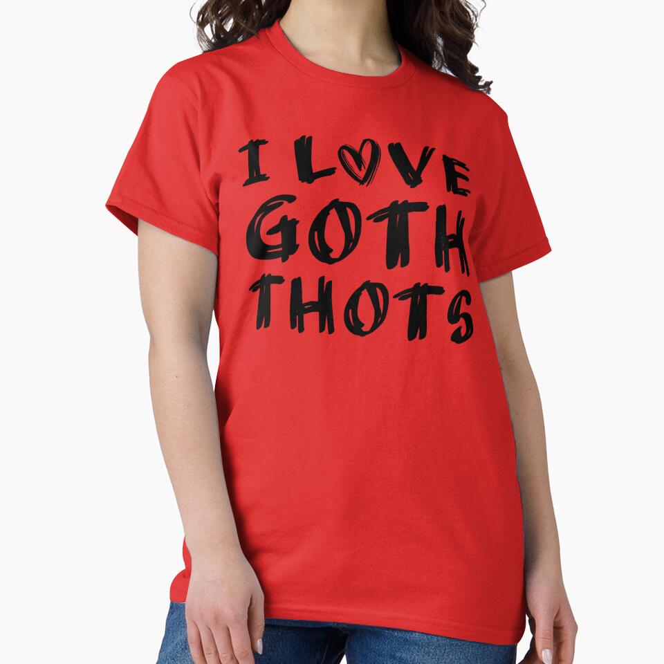 I Love Goth Thots by S Cube Design