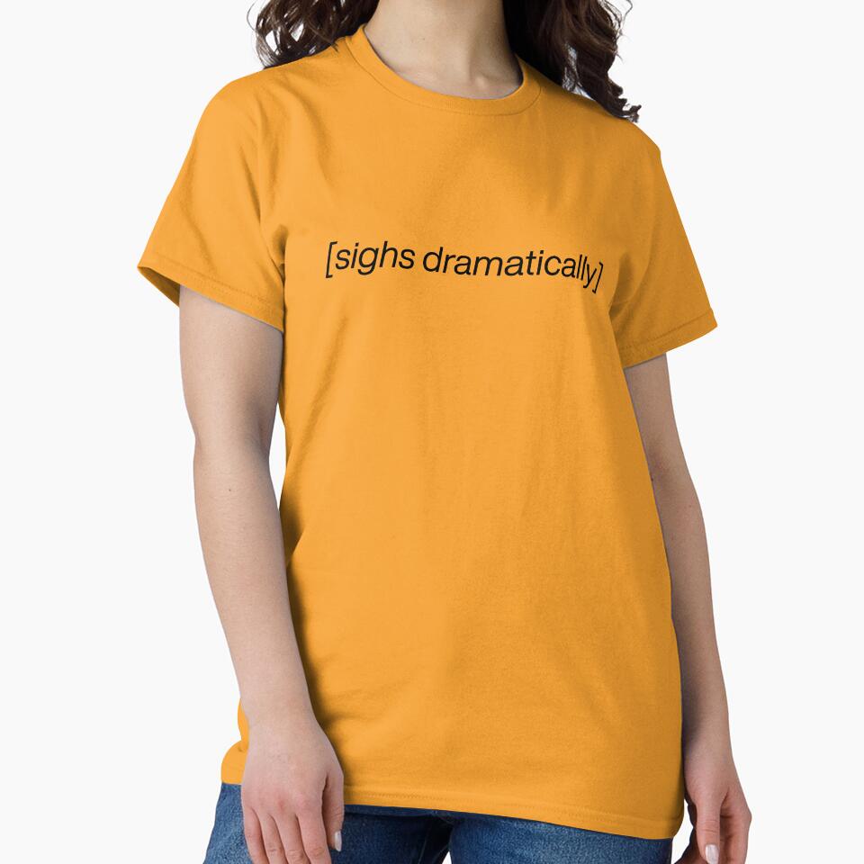 [sighs dramatically] Meme Text Design – Funny Reaction Quote by SimplyJasper