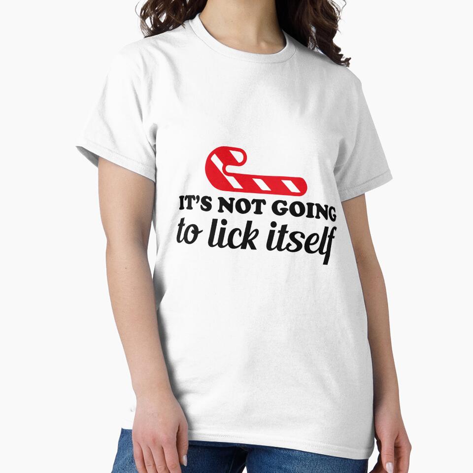 Its Not Going To Lick Itself Funny Christmas T-Shirt by AllStarMerch