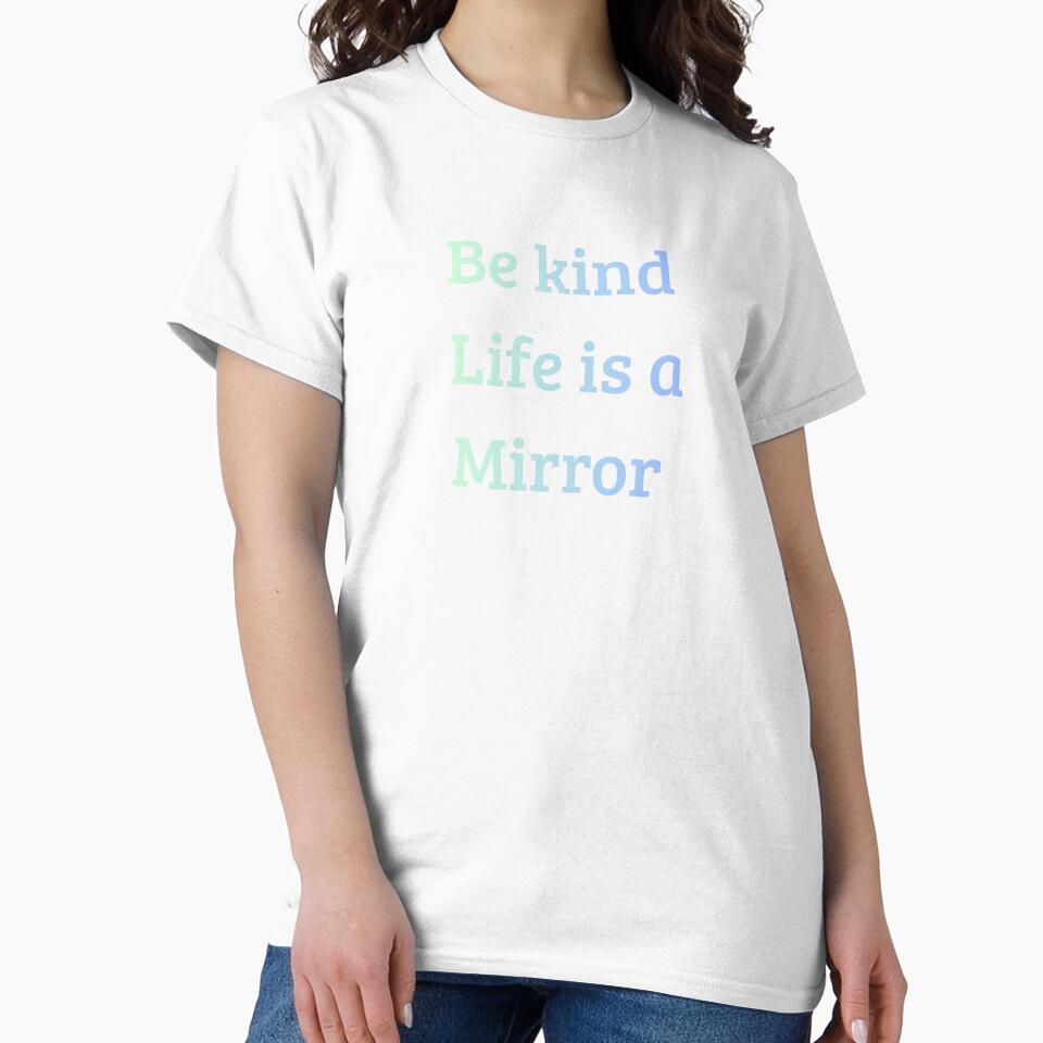 Be Kind Life is a Mirror Quote – Inspirational Kindness & Mindset Design by iccdesignsshop