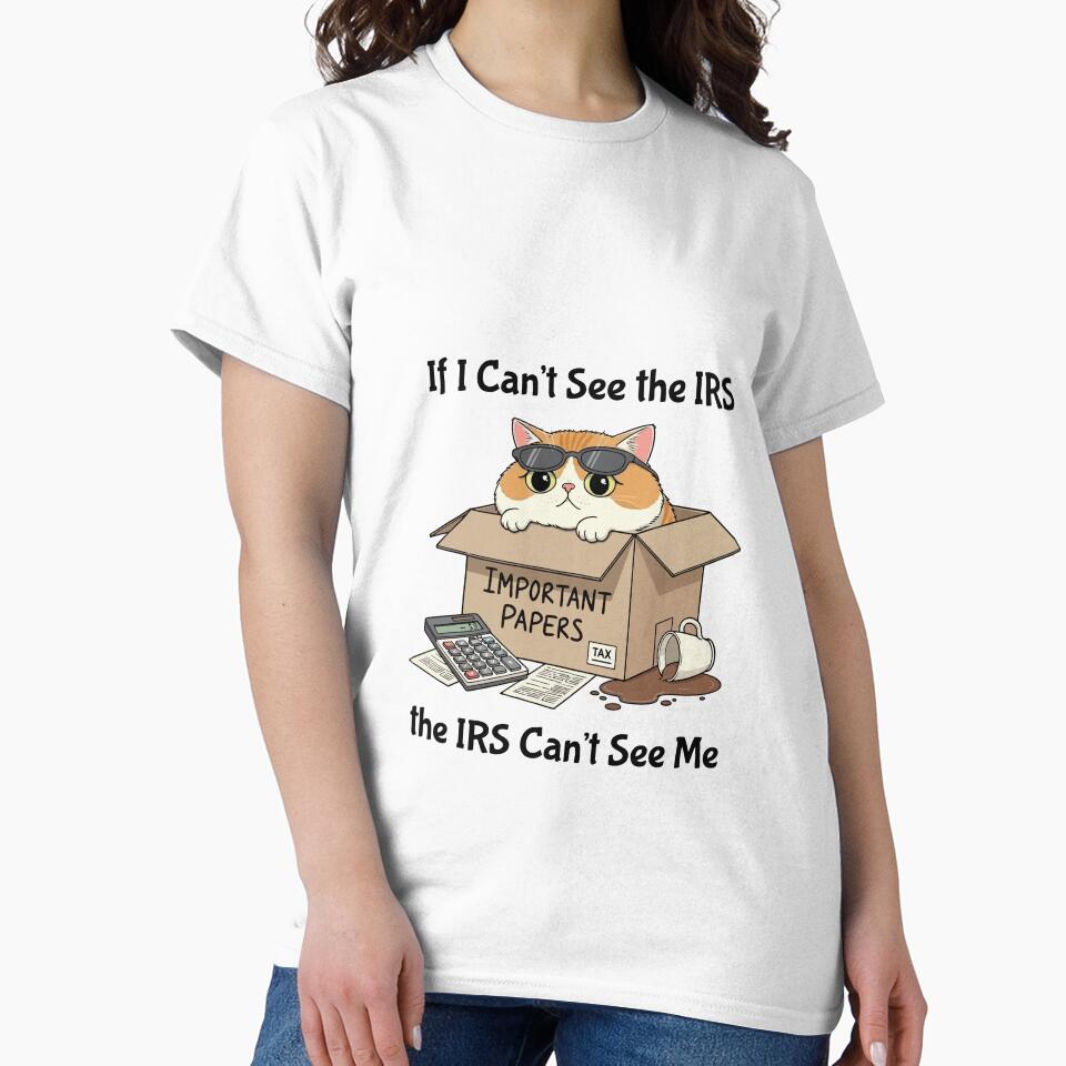 If I Can't See the IRS — Tax Season Cat Shirt by shirt0pedia