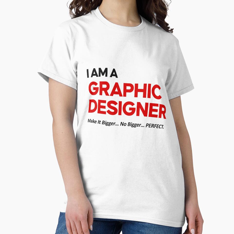 I Am A Graphic Designer – Make It Bigger No Bigger Perfect Funny Designer Quote by amareshdas008