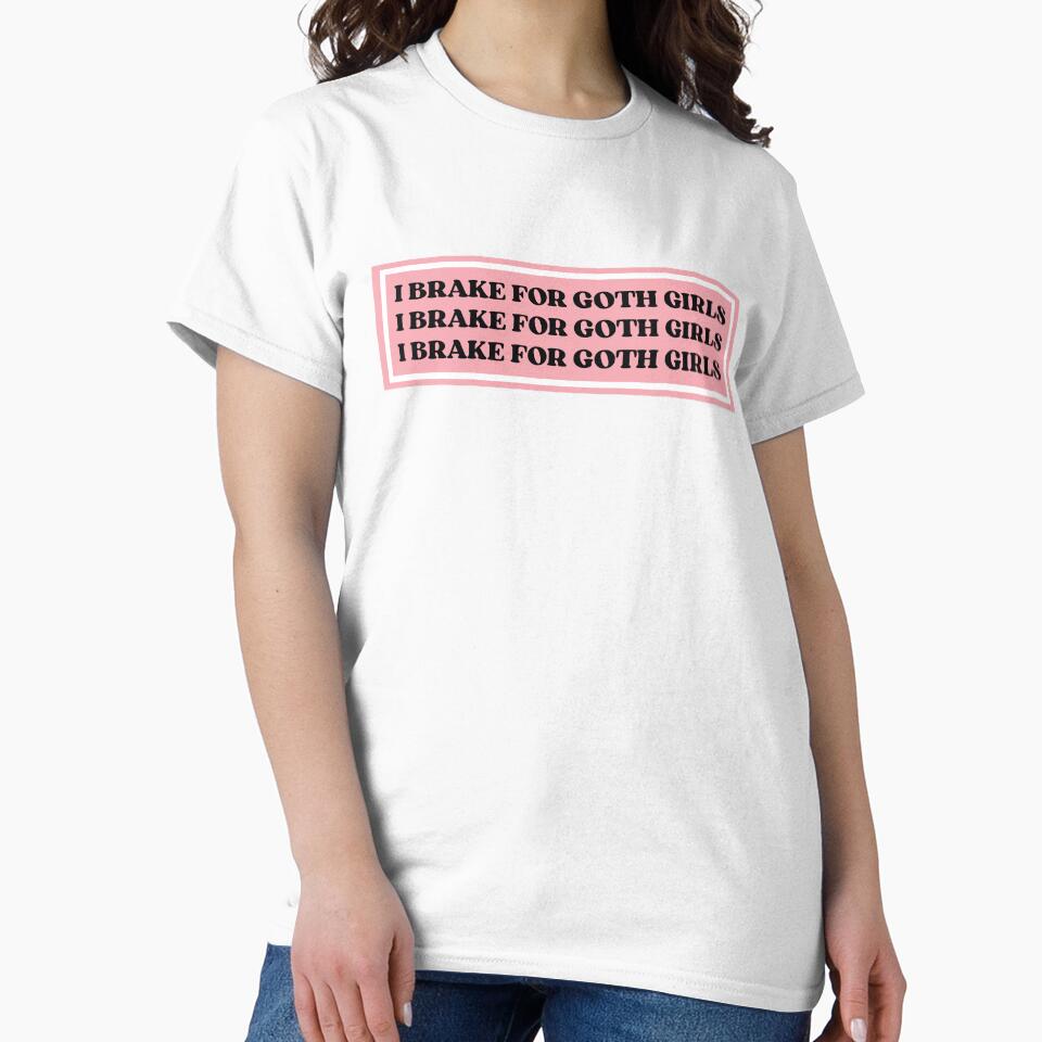 I Brake For Goth Girls by KMIKBAL7