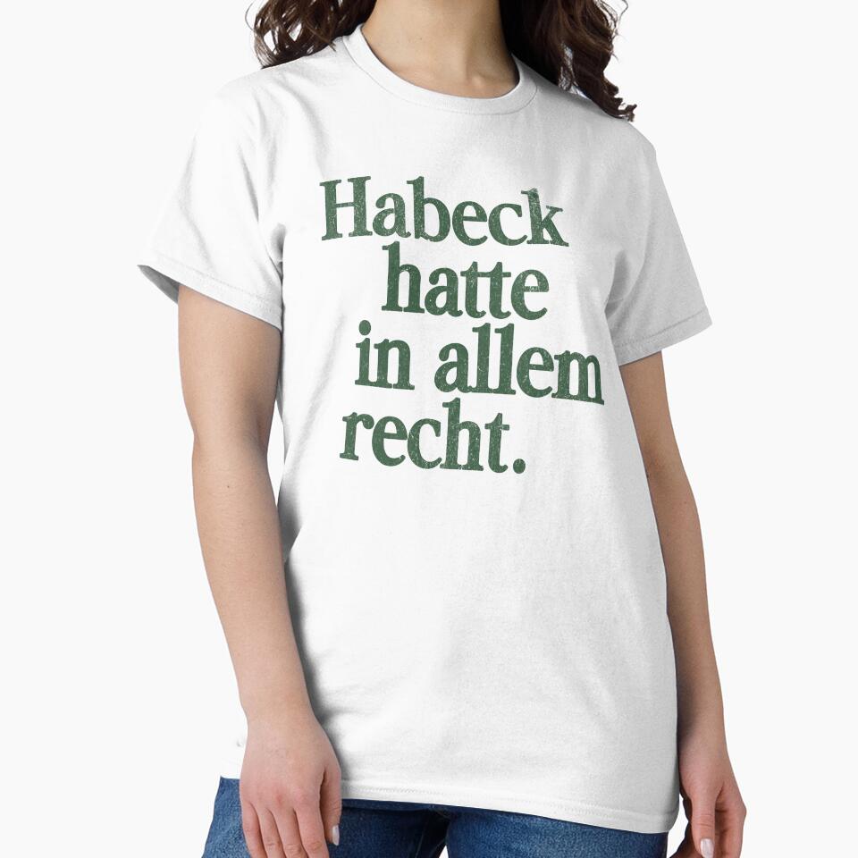 Habeck was right about everything – political statement with grunge aesthetics by VariousGoodies