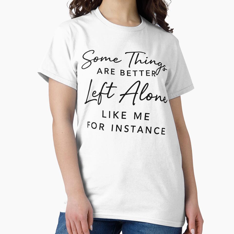 Some Things Are Better Left Alone Quote by EasyCutLab