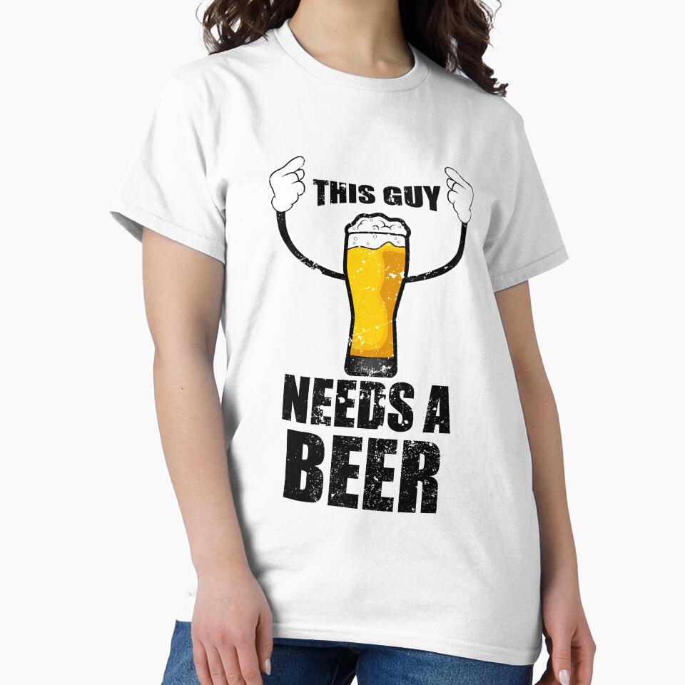 This Guy Needs A Beer T-Shirt by AllStarMerch