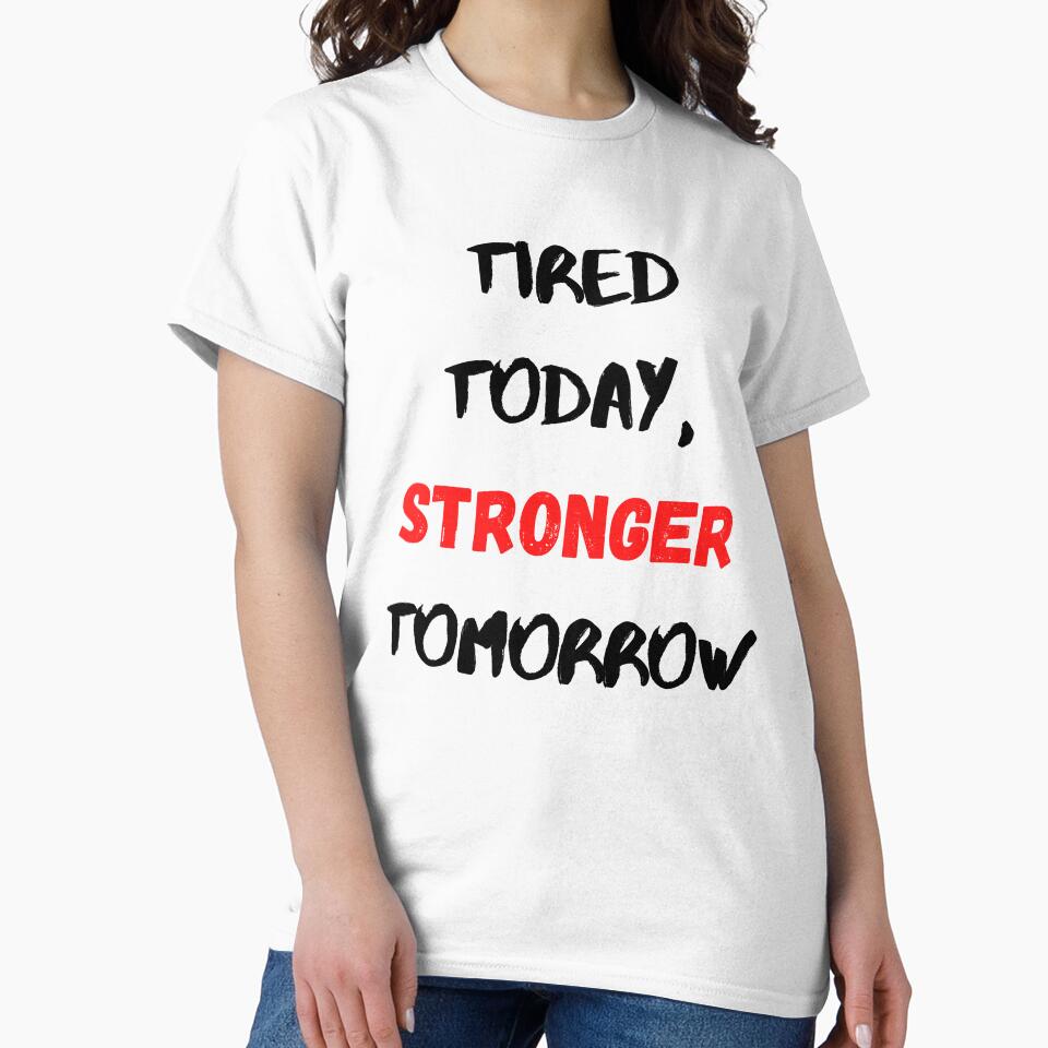 Motivational Quote Inspirational Saying, Tired Today Stronger Tomorrow by Salman Hino