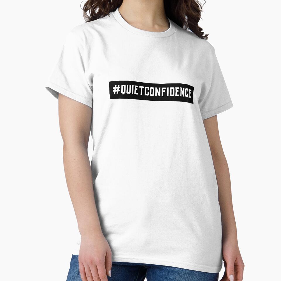 #QuietConfidence Hashtag T-Shirt by DwishOriginals