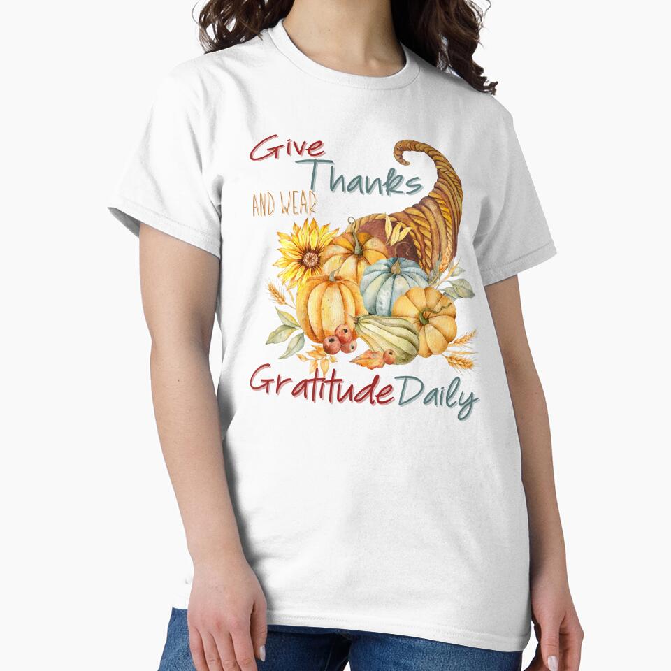 Give Thanks and Wear Gratitude Daily by derrslogcabin