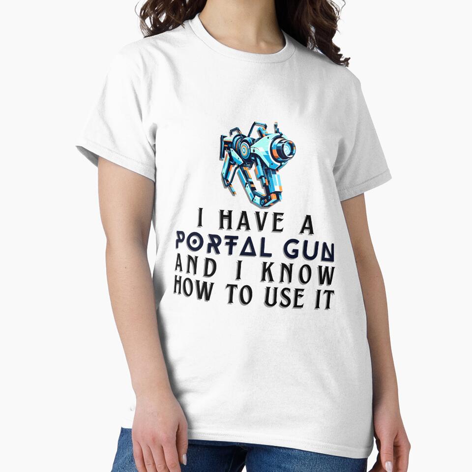 I Have a Portal Gun and I Know How to Use It - Gamer Quote by Amanda-S-Olsen
