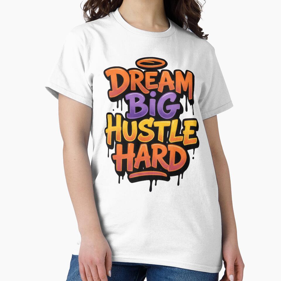 Dream Big Hustle Hard by Whambammy