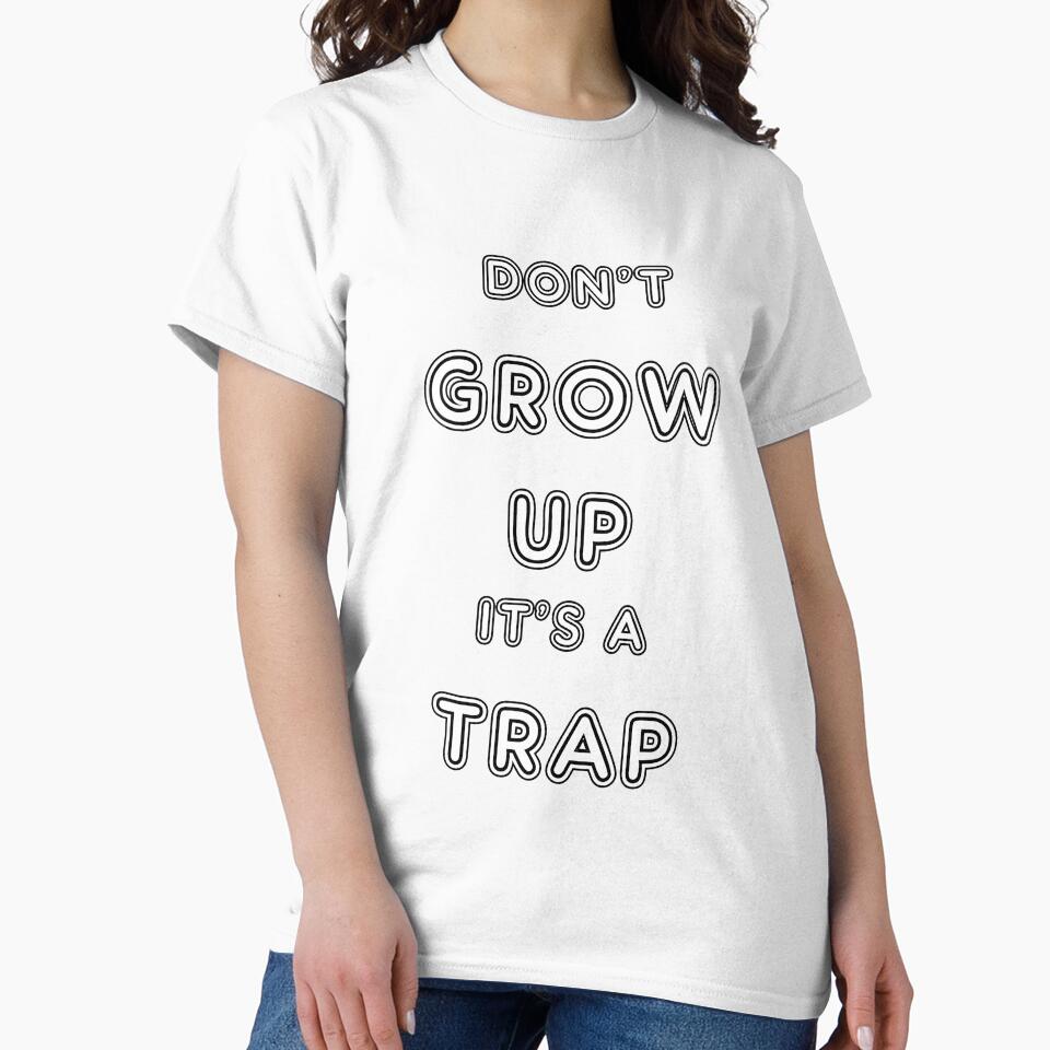 Don't Grow Up - It's a Trap by StudioN