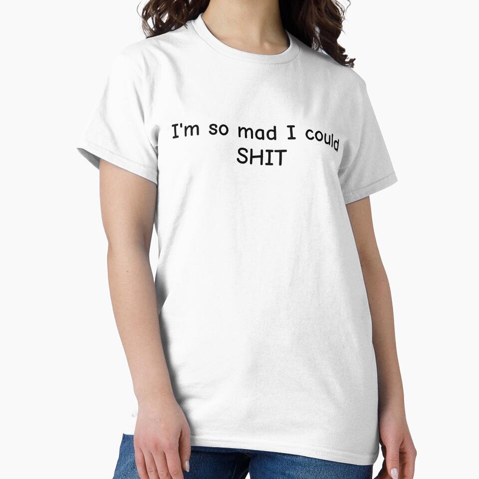 I'm so mad I could SHIT by Ilikecereal101