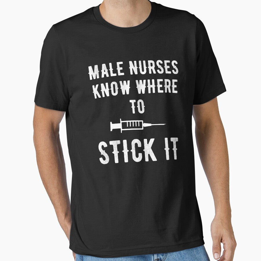 Male nurses know where to stick it - funny nurse by Captain Mood