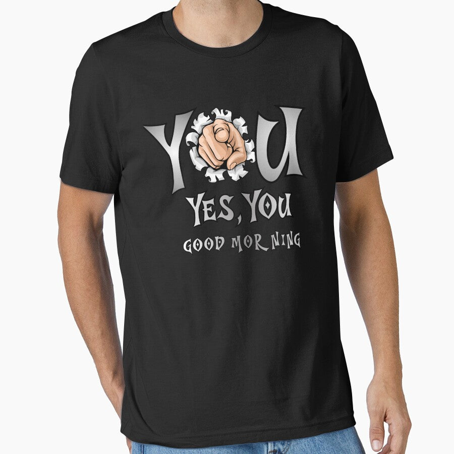 You. Yes, You. Good Morning. The direct message perfectly combines morning humor with a clean, minimalist look. by Creative-Sanc