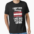 I Don't Need Therapy I Just Need to Go to latvia by GabbyKash