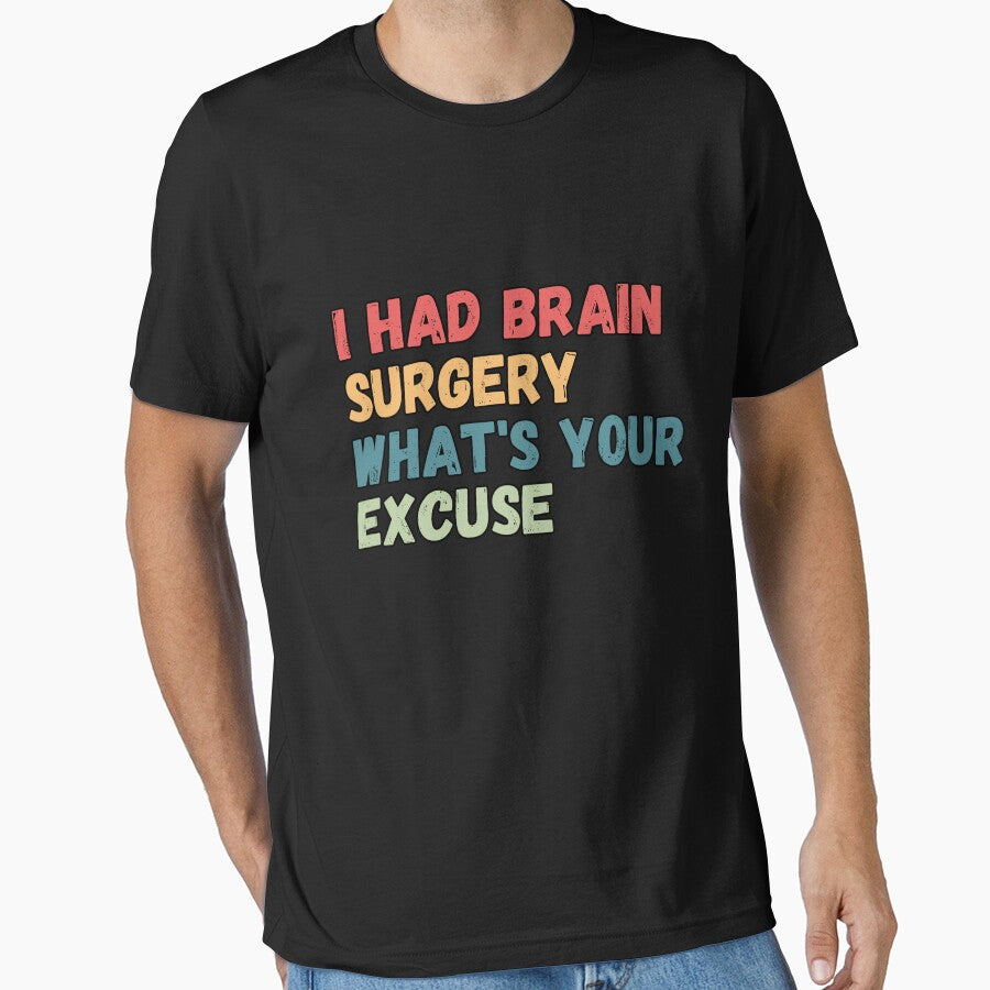 I Had Brain Surgery What's your Excuse, Brain Surgery , retro Cancer Awareness by Micro-dose