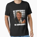 Be Somebody! T-Shirt by ongcong0202