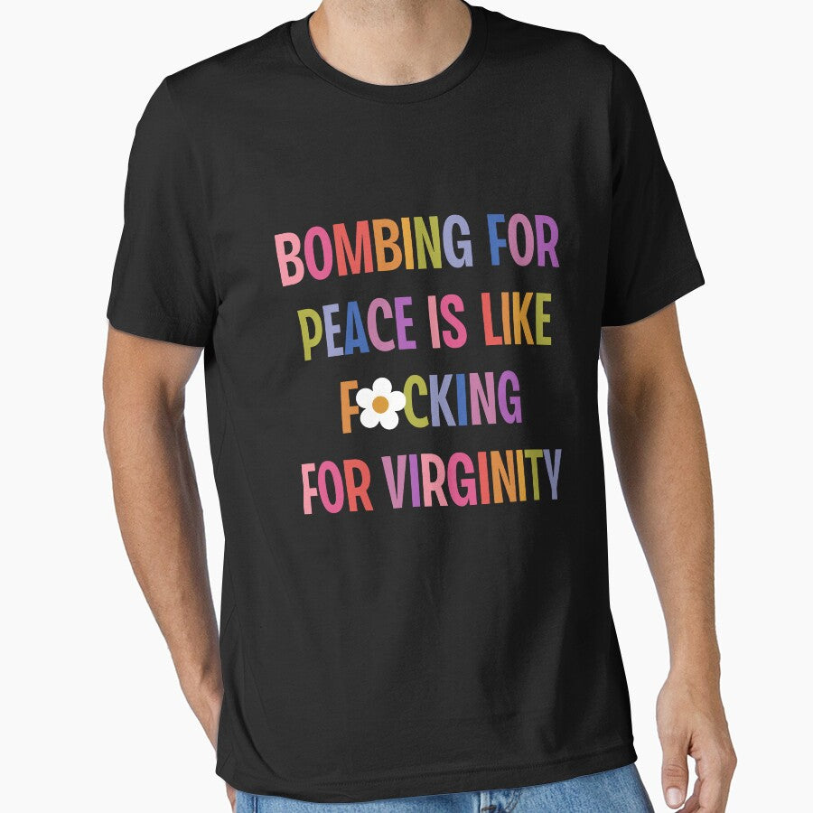 Bombing For Peace Is Like Fucking For Virginity Retro Vintage by RDGNR