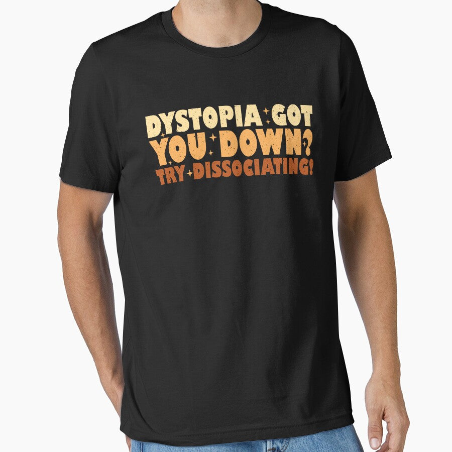 Dystopia Got You Down? By Dissociating! by joshamir