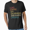 Dachshund Dog Owner Coffee Lover Humorous Quote Sarcastic Funny Wiener Dog Saying Gift by ZippyPrints