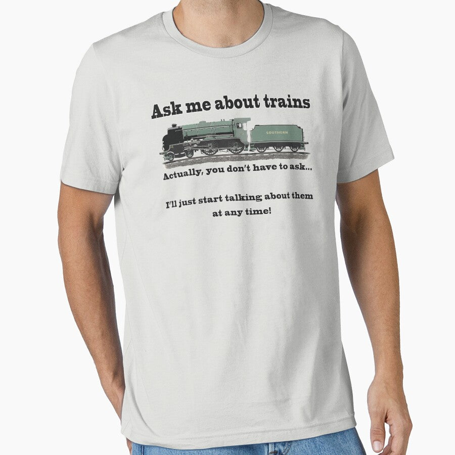 Funny, for train fans. "Ask me about trains" Trainspotter, steam train, model trains... by jdunster