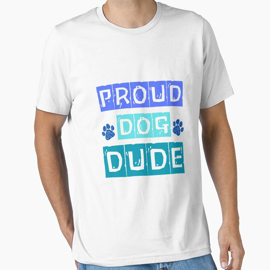 Proud Dog Dude: Perfect Apparel for Dog Dads by Fredster1966