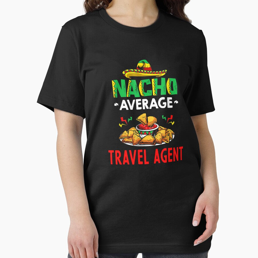 Nacho Average travel agent Shirt, Funny travel agent Shirt, Gift For travel agent, Cinco De Mayo Shirt, travel agent Christmas Fathers day Gift by xlnv