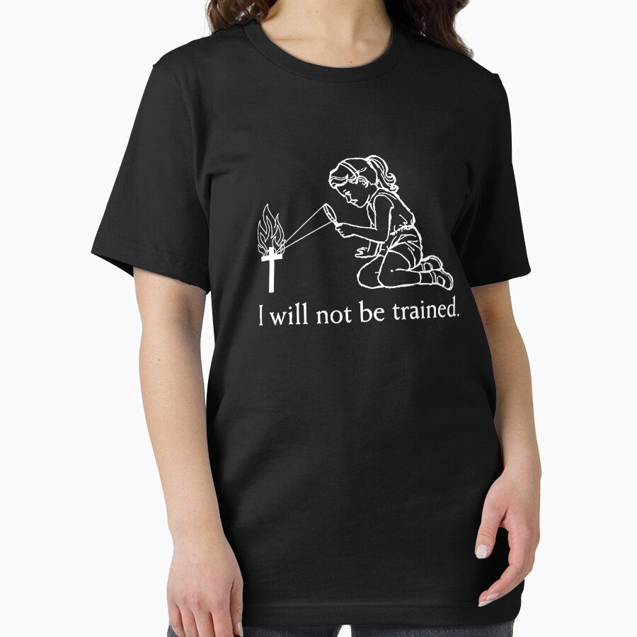 I WILL NOT BE TRAINED by demonatrixbrand