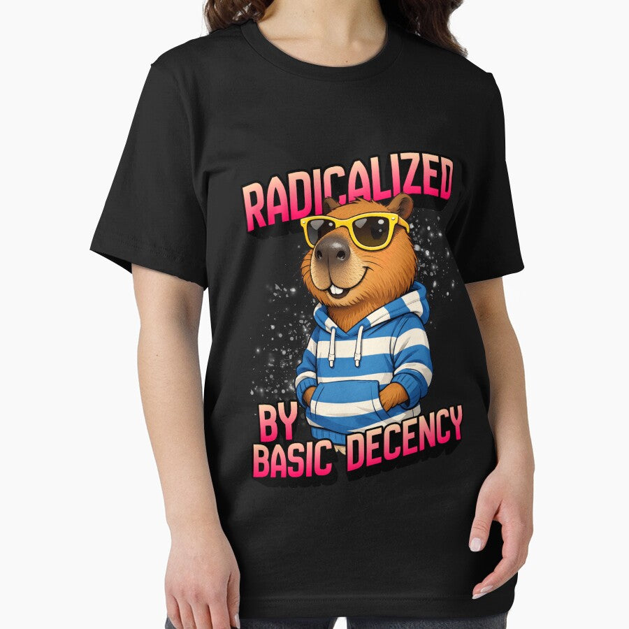 Radicalized by Basic Decency Capybara - Funny Kindness Activist by Cree8if